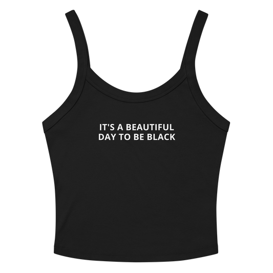 It's A Beautiful Day To Be Black Women’s Tank Top