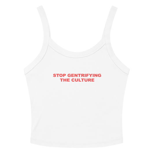 Stop Gentrifying the Culture Tank Top