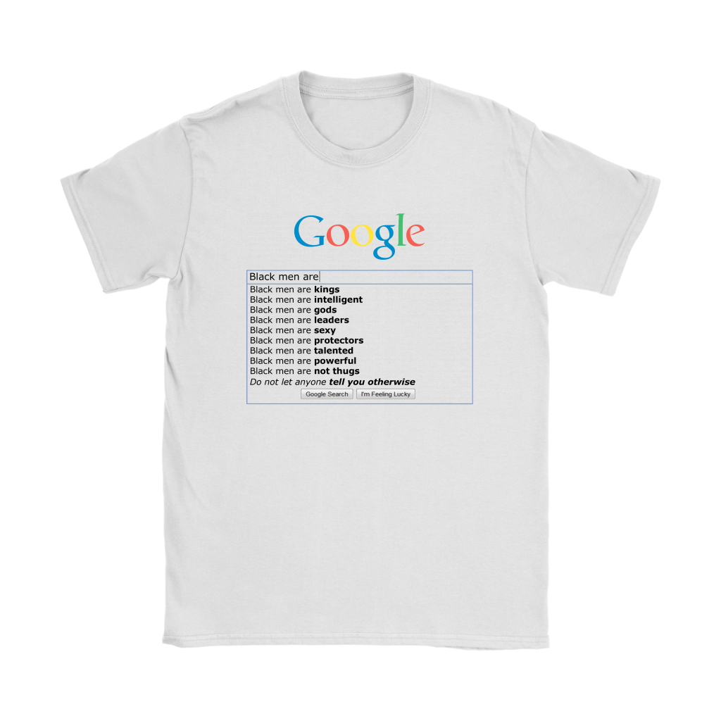 Google: "Black Men Are" T-Shirt