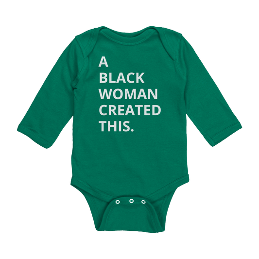 A Black Woman Created This. Long Sleeve Baby Onesie