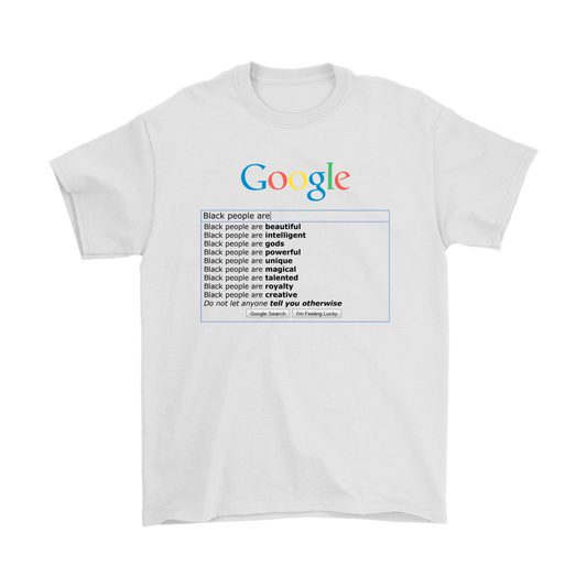Google: "Black People Are" T-Shirt