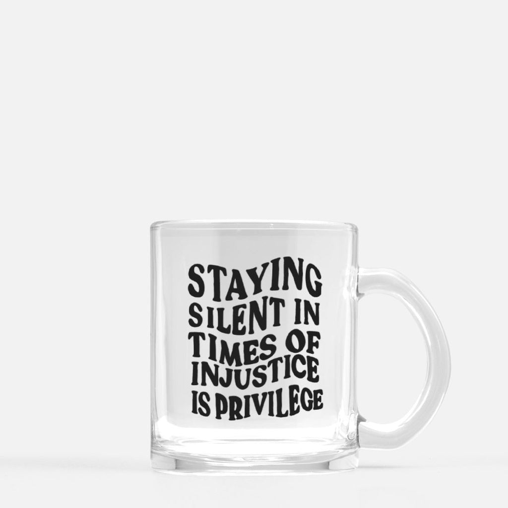 SIlence is a Privilege Glass Mug