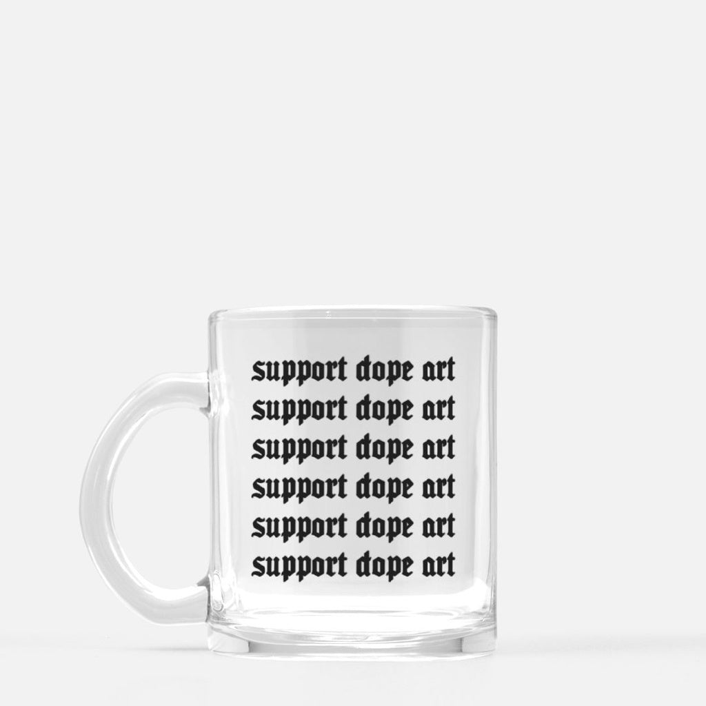 Support Dope Art Glass Mug