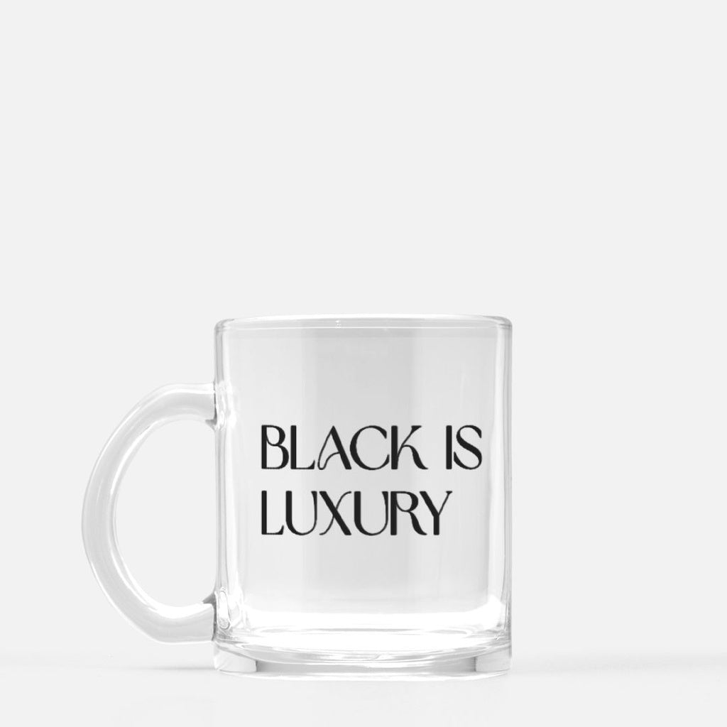 Black is Luxury Glass Mug
