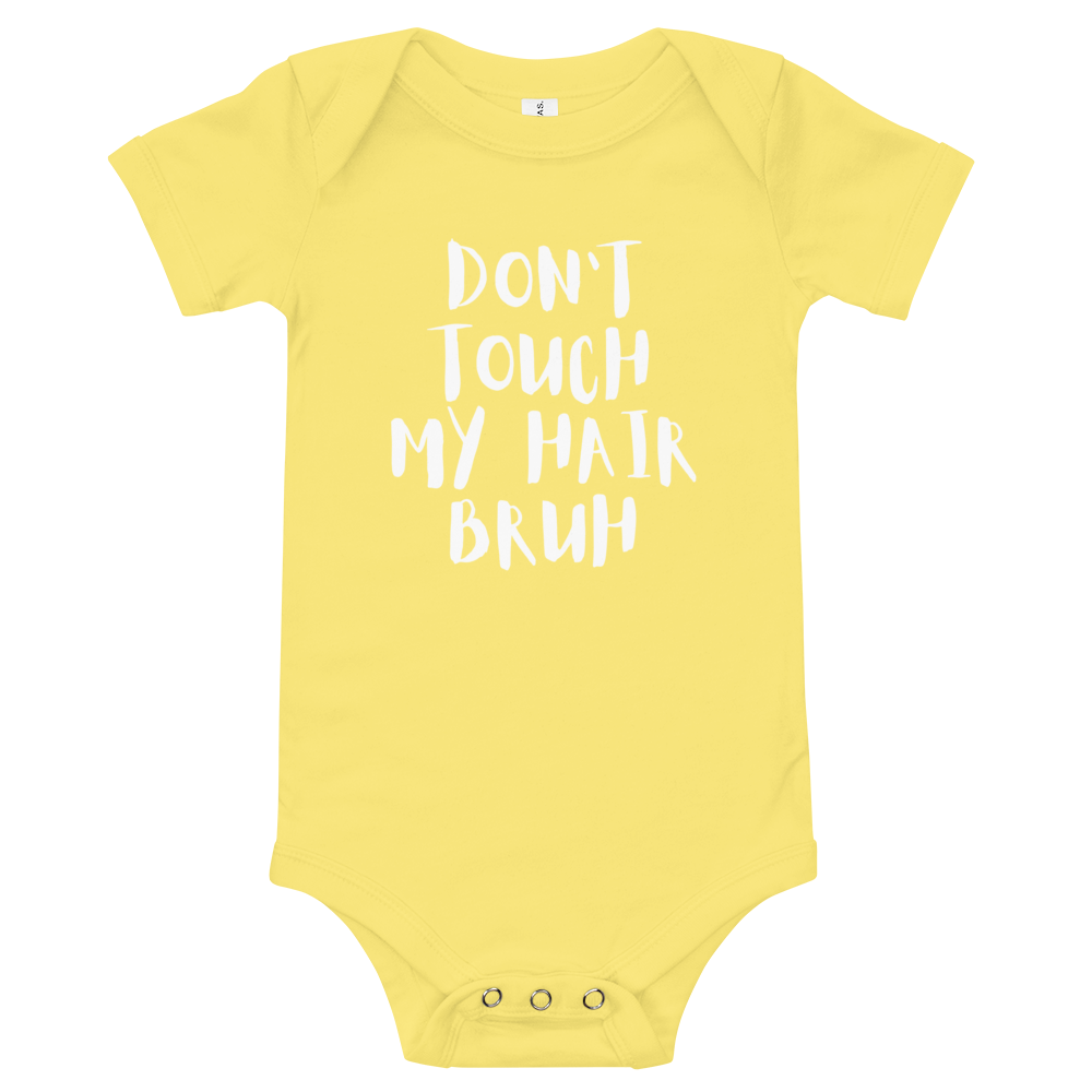 Don't Touch My Hair Bruh Baby Onesie