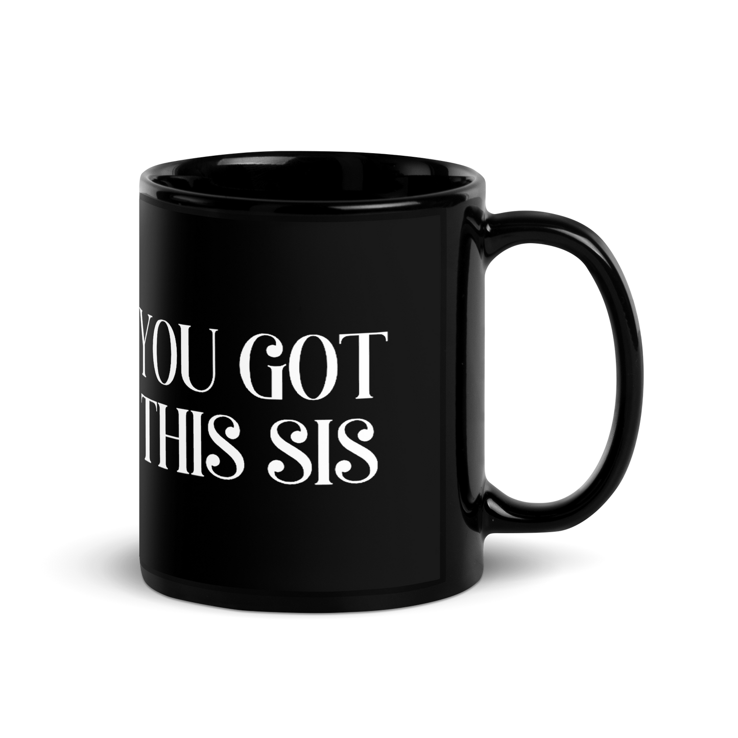 You Got This Sis Mug