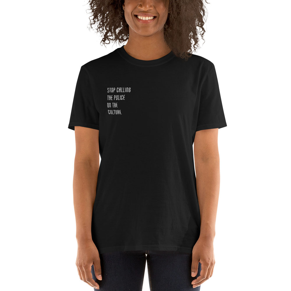Stop Calling the Police on the Culture T-Shirt