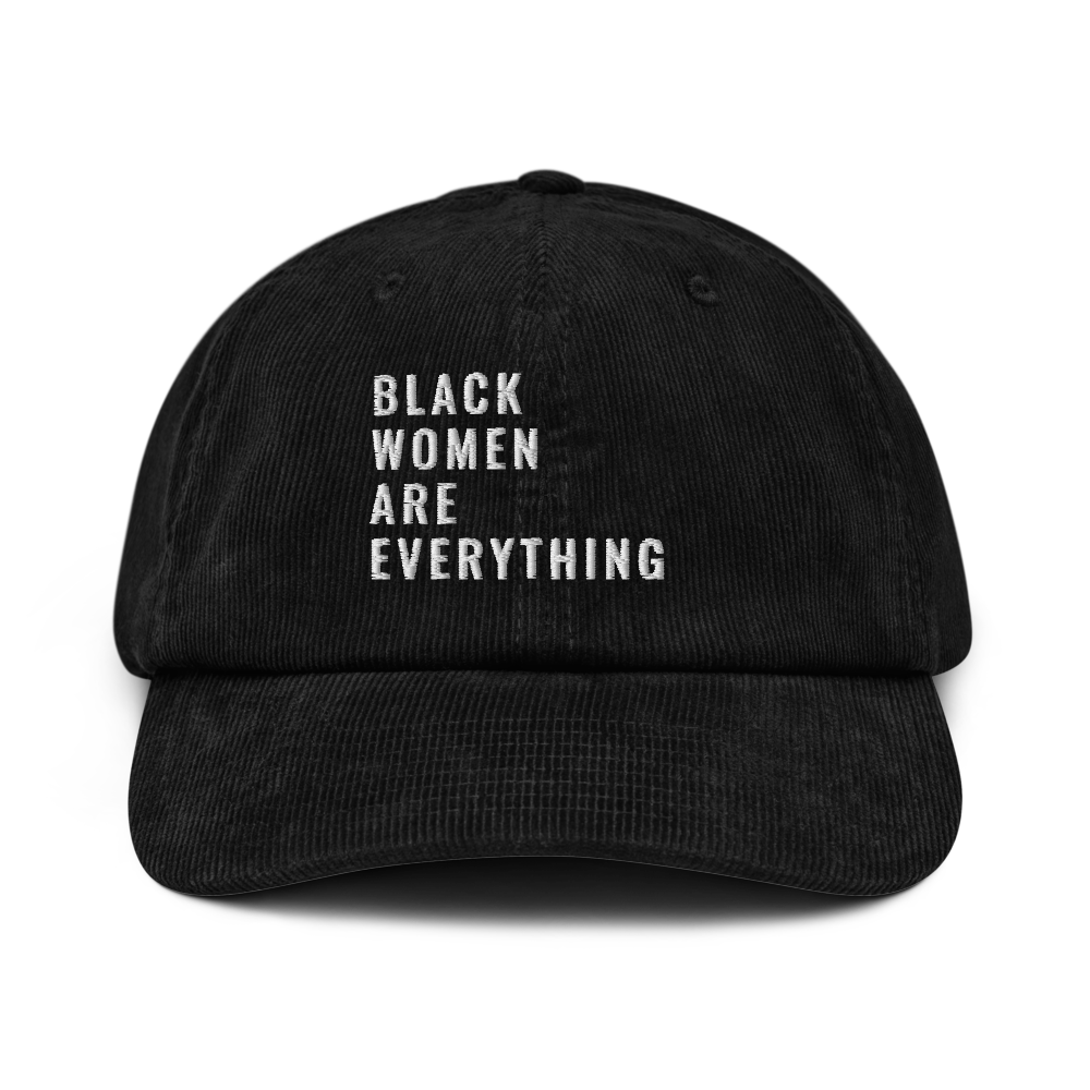 Black Women Are Everything Corduroy Hat