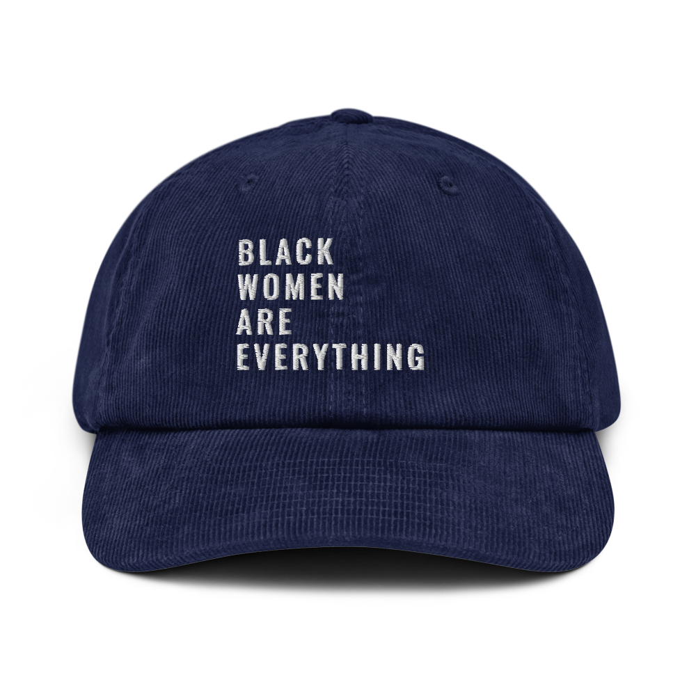 Black Women Are Everything Corduroy Hat