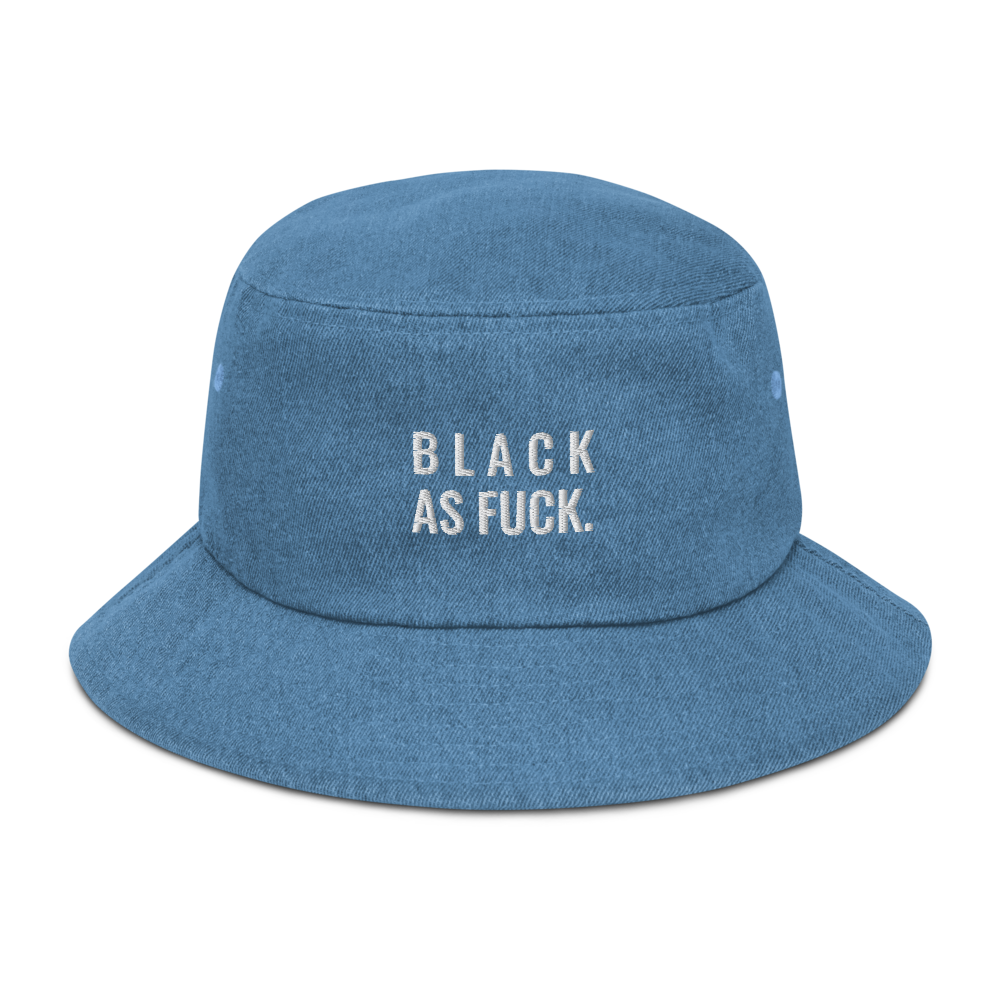 Black as Fuck Denim Bucket Hat