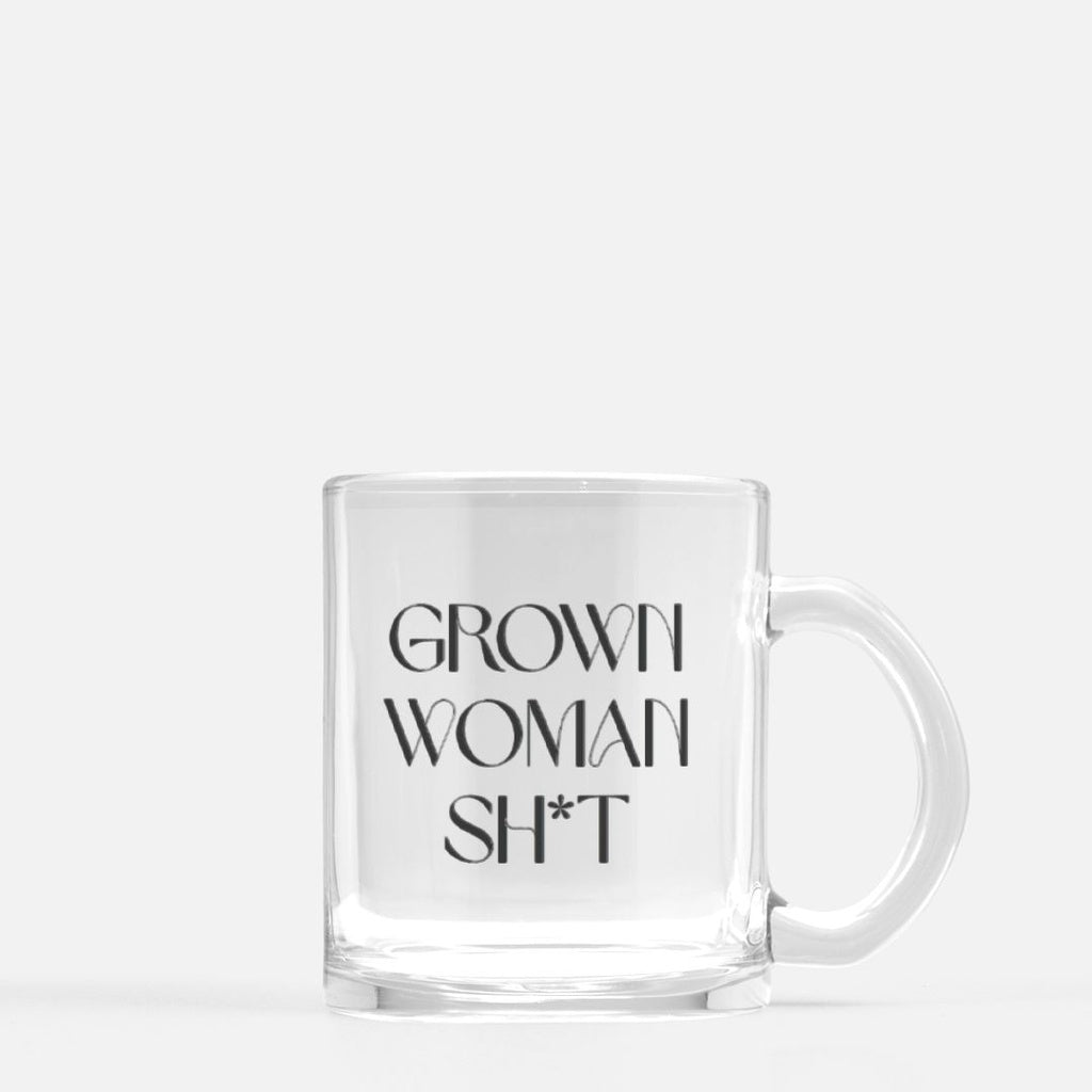 Grown Woman Sh*t Glass Mug