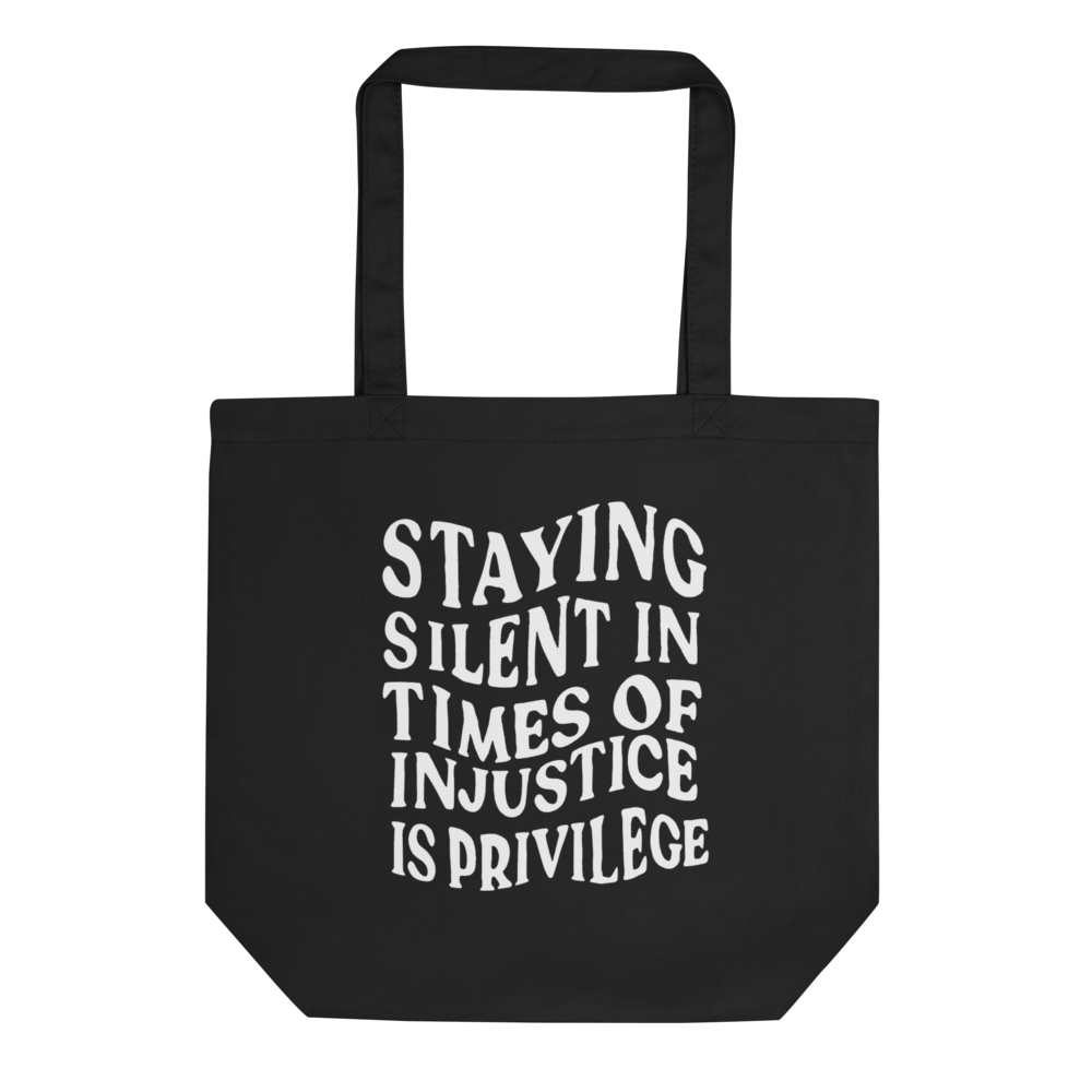 Silence is a Privilege Eco Tote