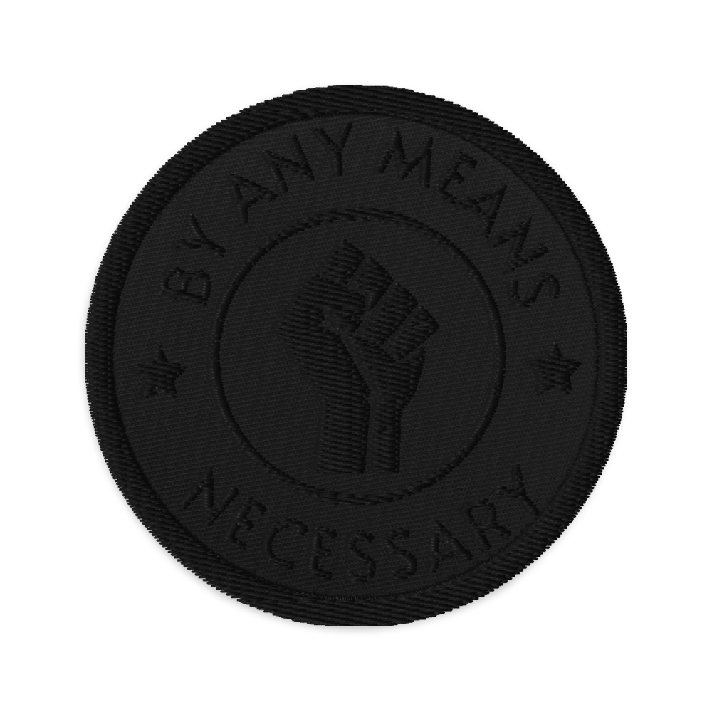 By Any Means Necessary Embroidered Patch