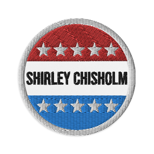 Shirley Chisholm Election Embroidered Patch