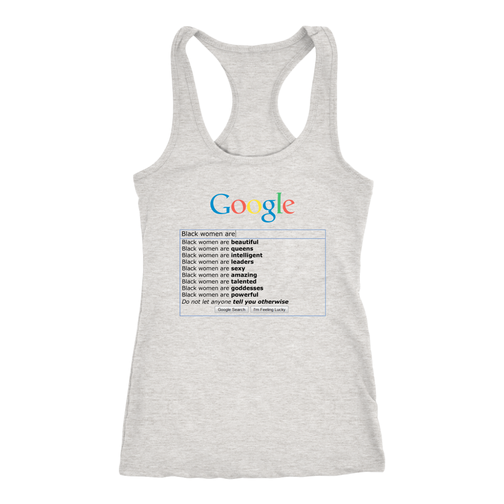 Google: "Black Women Are" Racerback Shirt