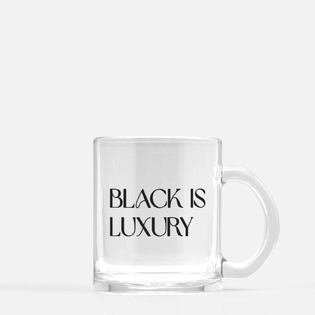 Black is Luxury Glass Mug