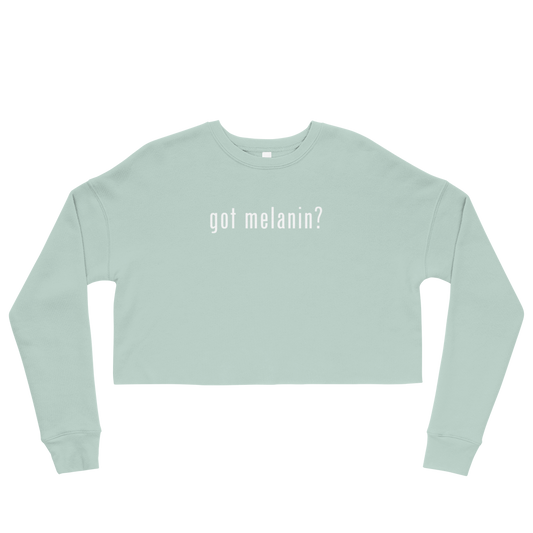 Got Melanin? Cropped Sweatshirt