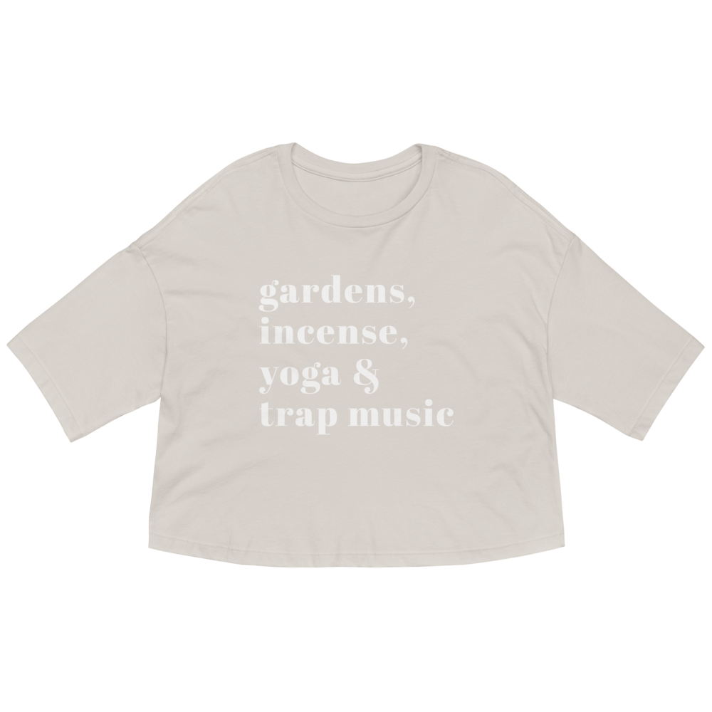 Gardens, Incense, Yoga & Trap Music Loose Drop Shoulder Crop Top