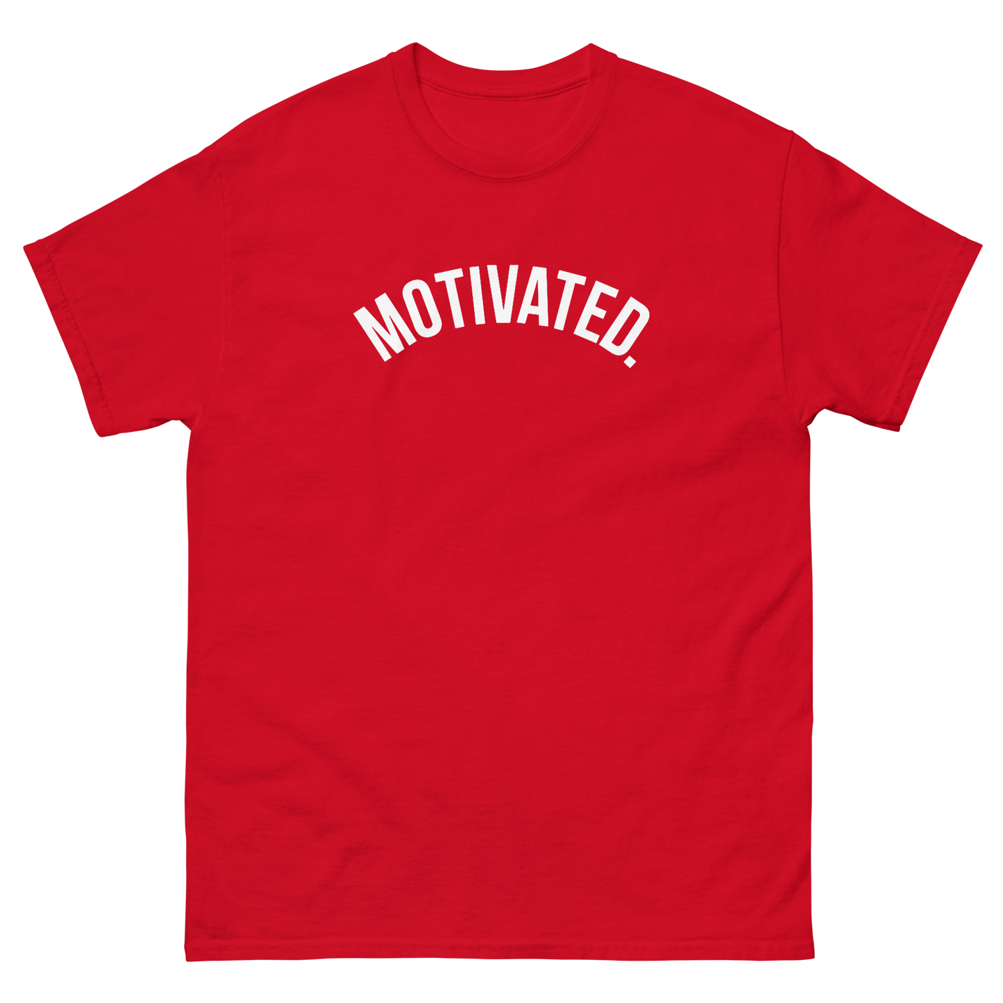 Motivated. T-Shirt