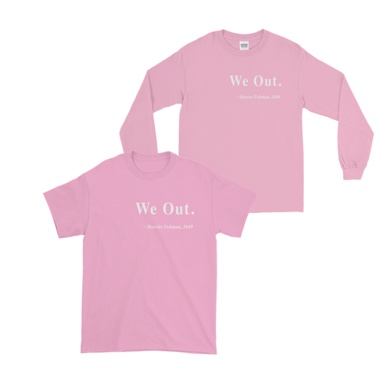 Harriet Tubman "We Out" Quote Shirt