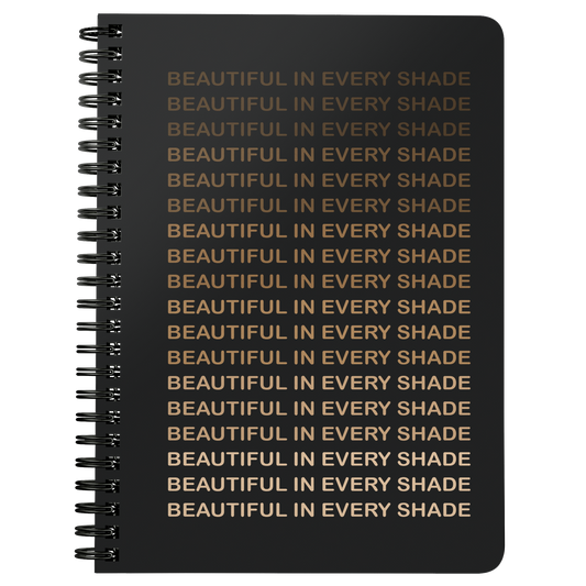 Beautiful in Every Shade Spiral Notebook