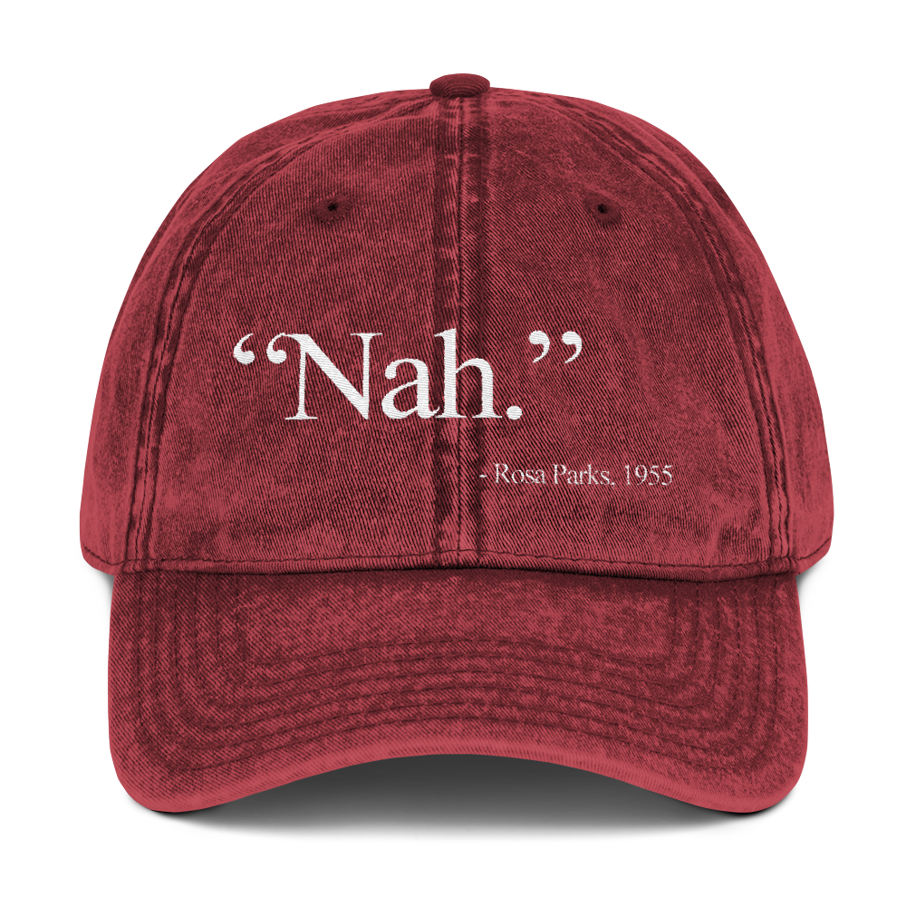 Rosa Parks "Nah" Quote Washed Vintage Dad Hat