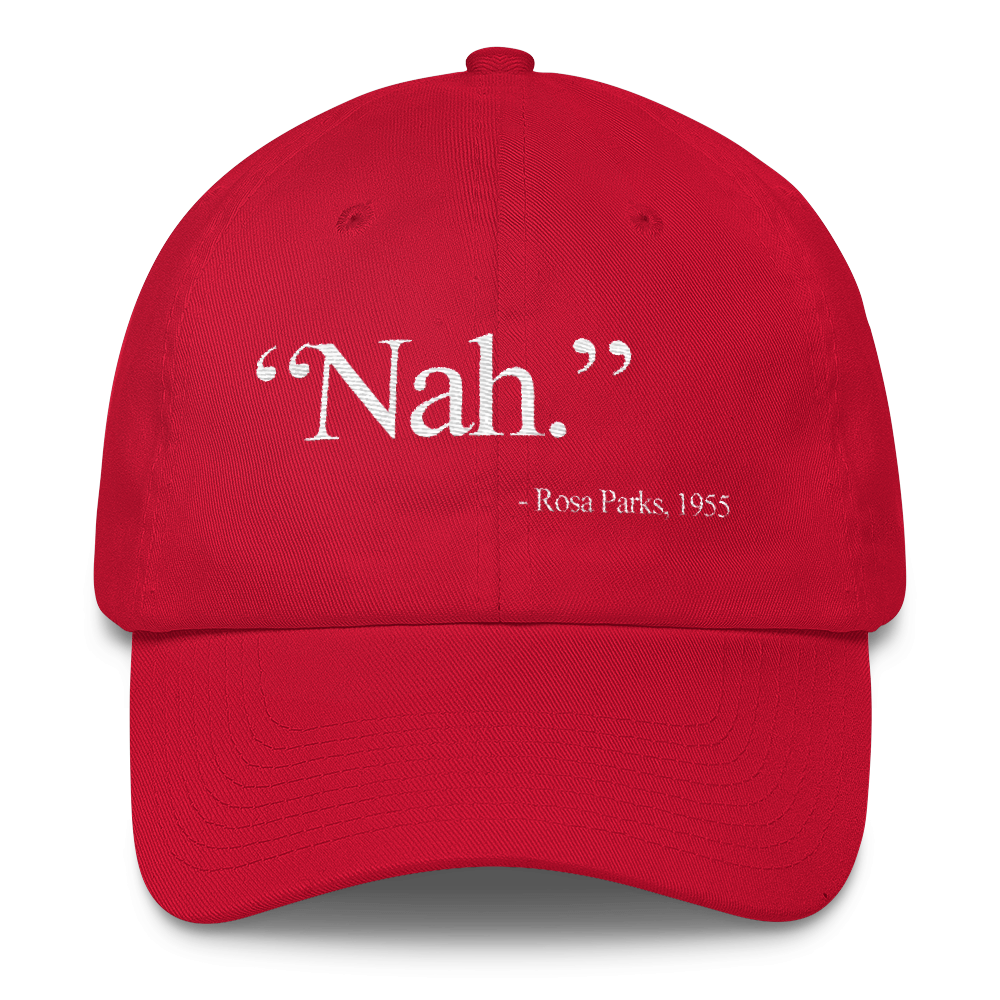 Rosa Parks "Nah" Quote Dad Hat