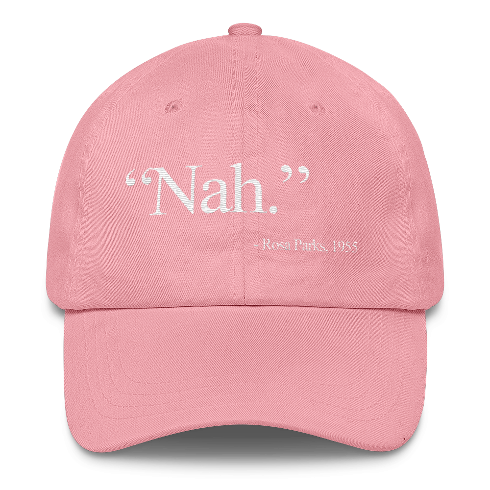 Rosa Parks "Nah" Quote Dad Hat