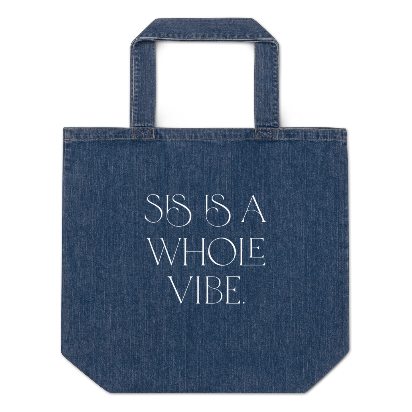 Sis Is A Whole Vibe Organic Denim Tote Bag