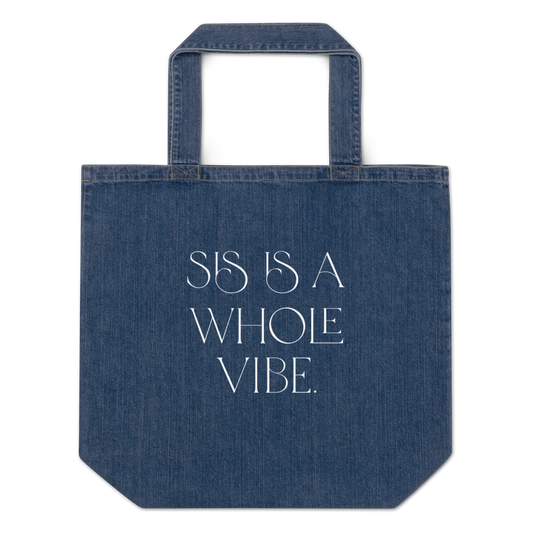 Sis Is A Whole Vibe Organic Denim Tote Bag