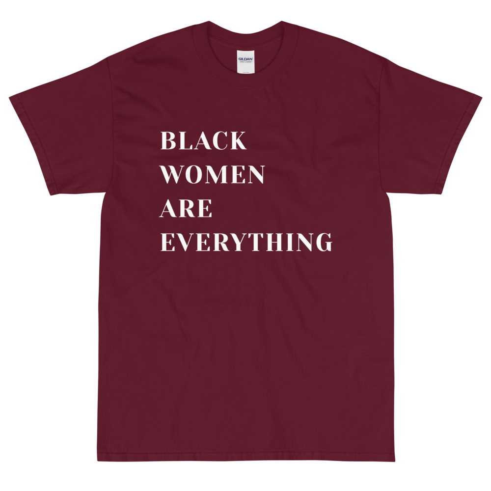 Black Women Are Everything T-Shirt