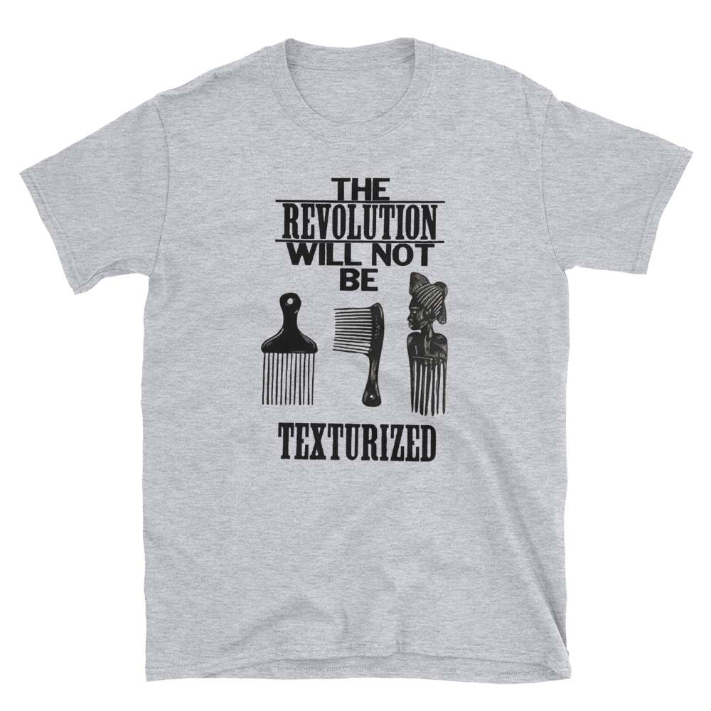 The Revolution Will Not Be Texturized T-Shirt