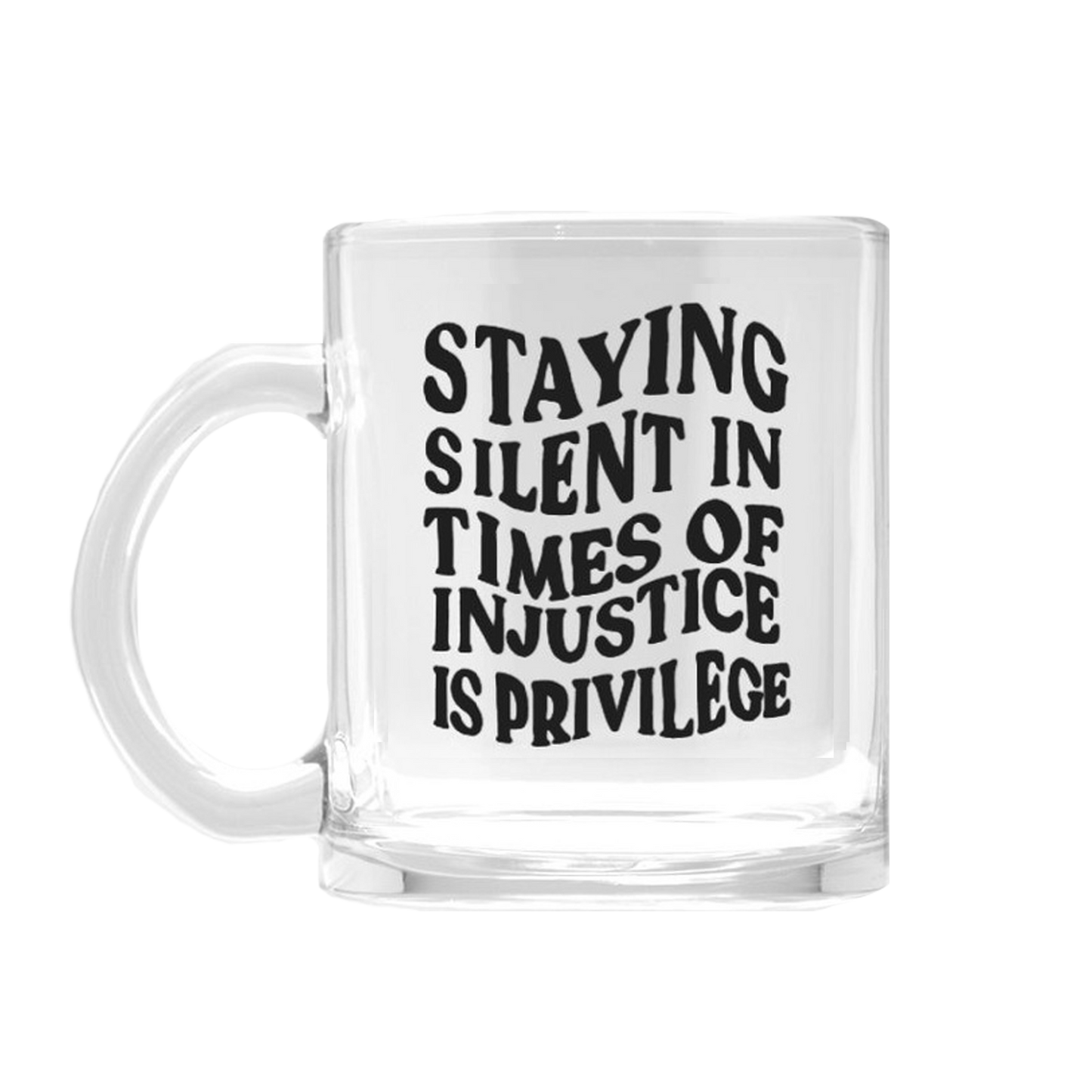 SIlence is a Privilege Glass Mug