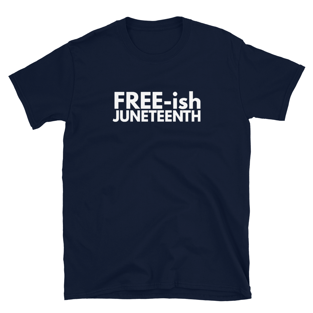 Free-ish Juneteenth T-Shirt