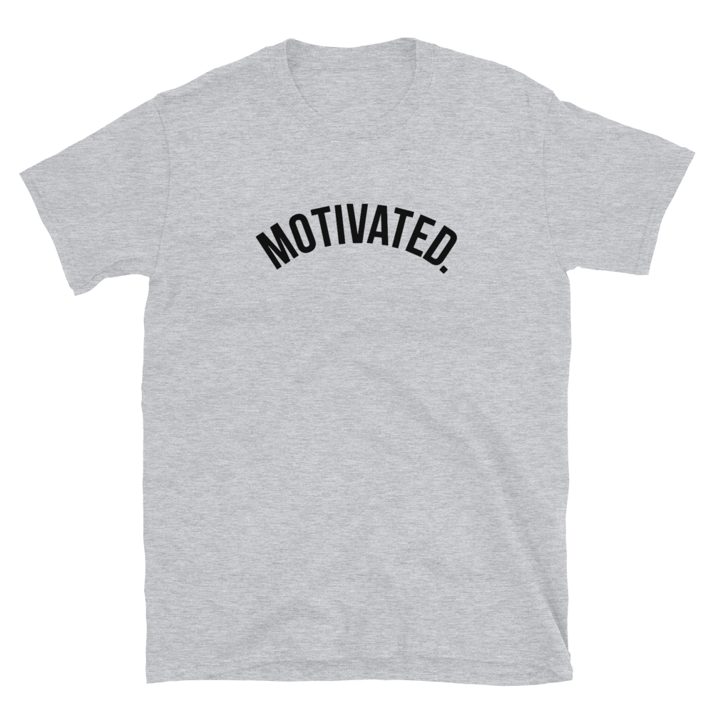 Motivated. T-Shirt
