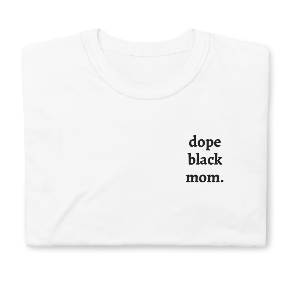 Dope Black Mom Embroidered T-Shirt