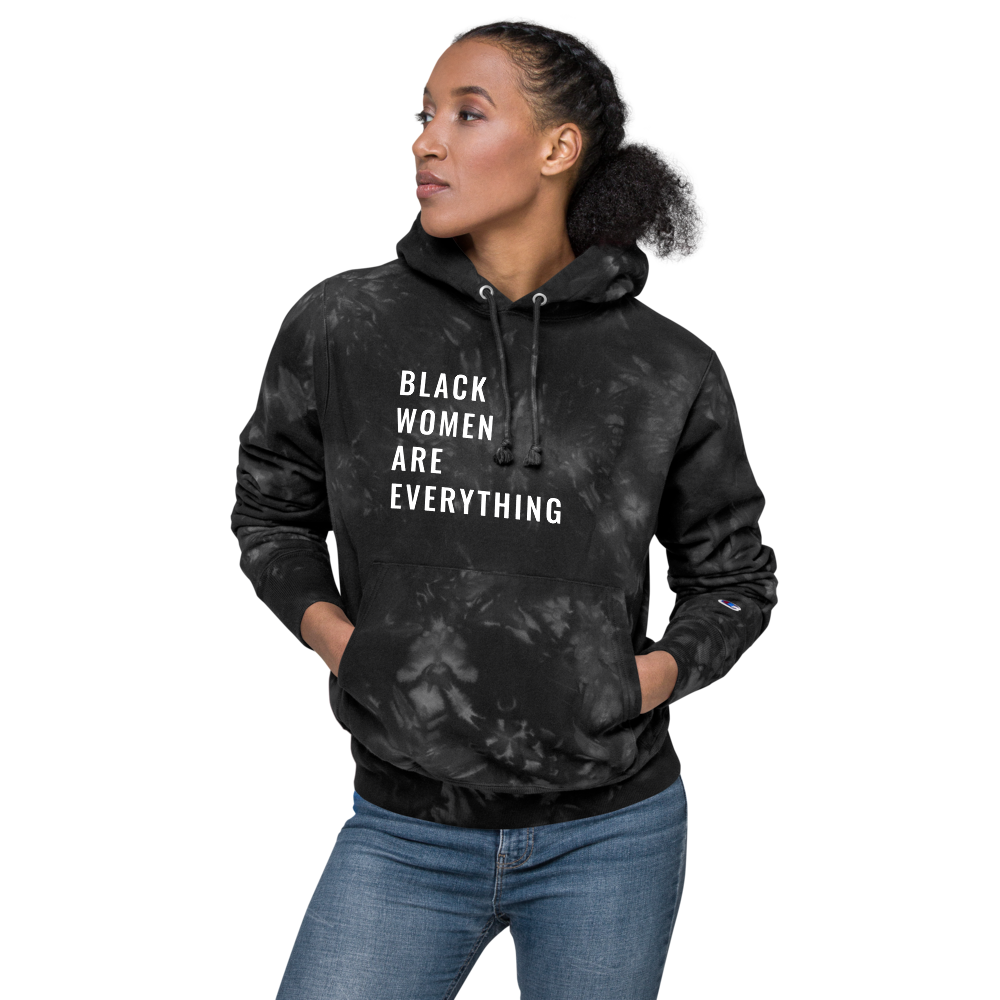 Black Women Are Everything Tie-Dye Champion Hoodie