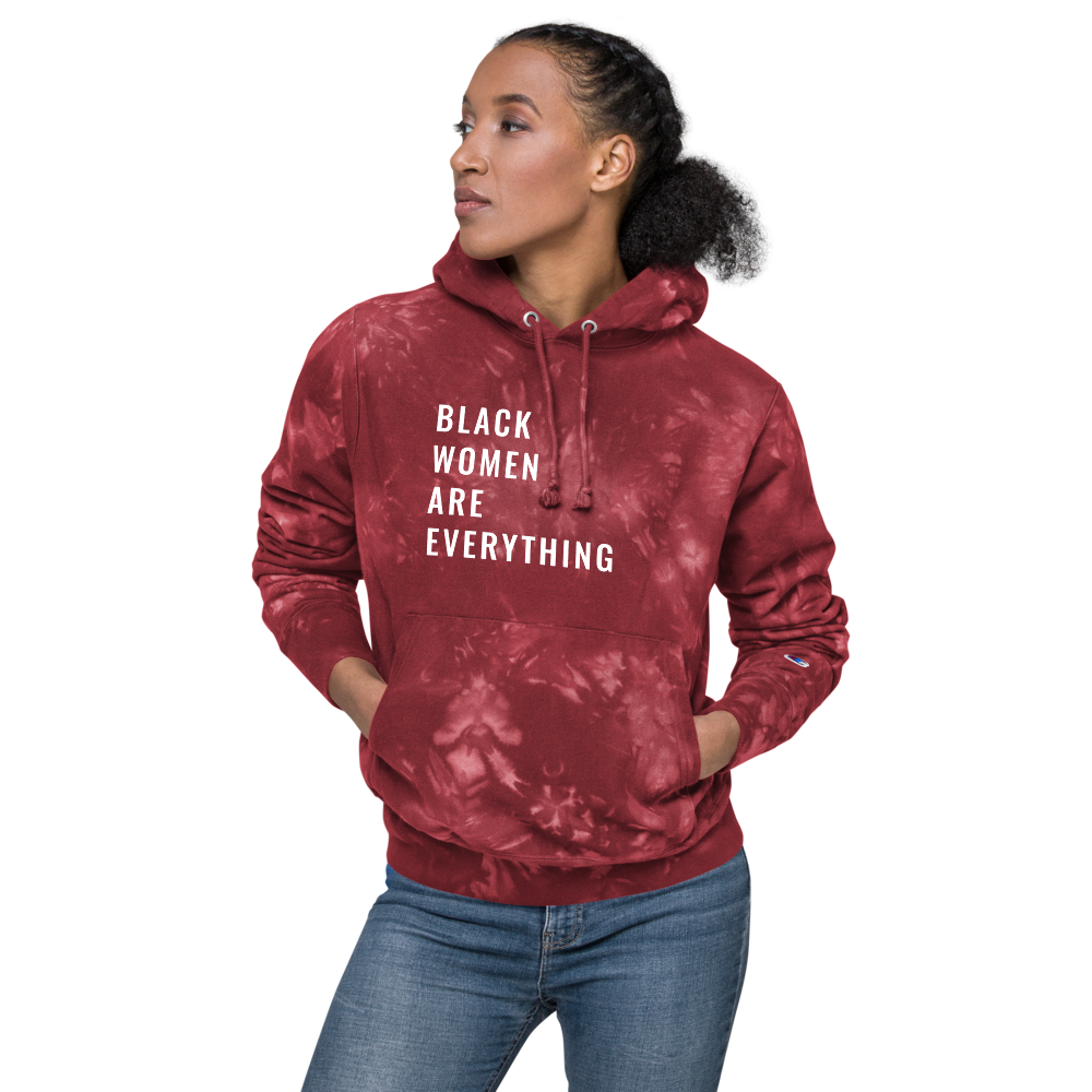 Black Women Are Everything Tie-Dye Champion Hoodie