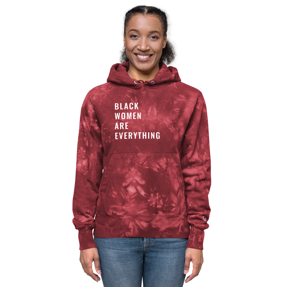 Black Women Are Everything Tie-Dye Champion Hoodie