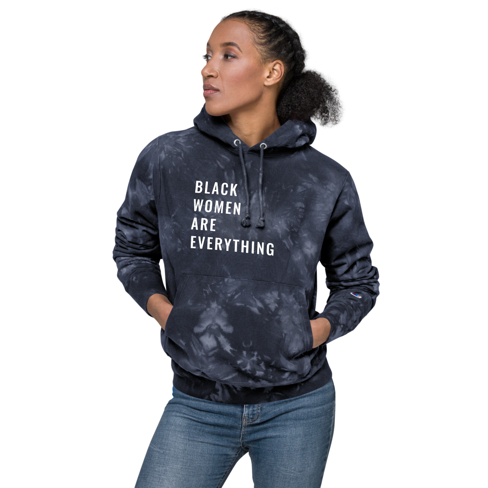 Black Women Are Everything Tie-Dye Champion Hoodie