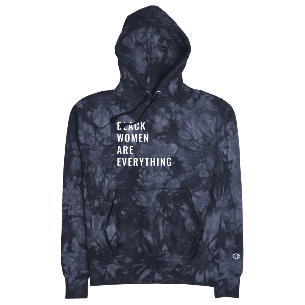 Black Women Are Everything Tie-Dye Champion Hoodie