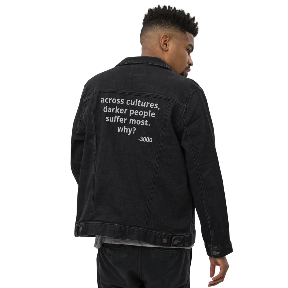 Across Cultures Darker People Suffer Most Why? Denim jacket