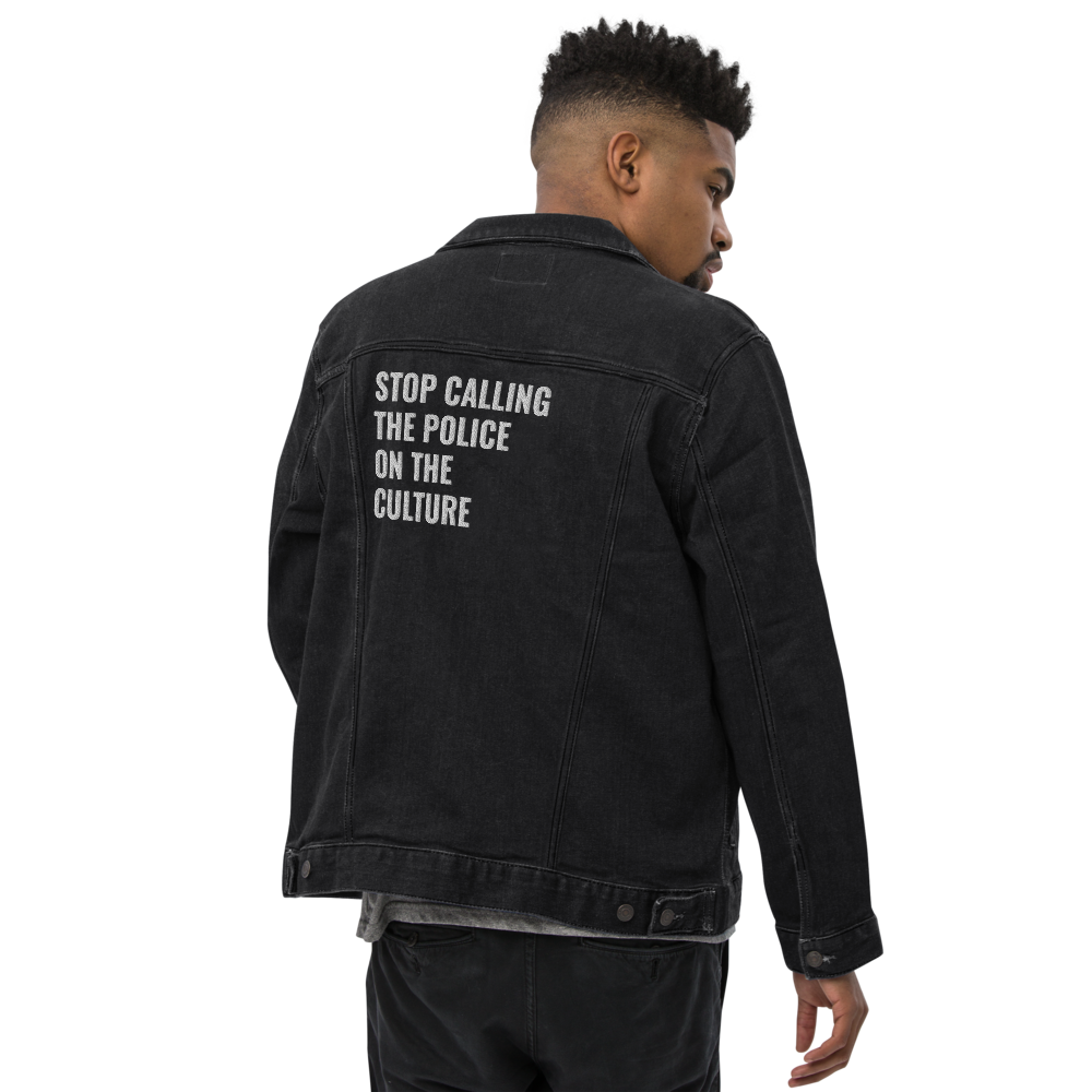 Stop Calling the Police on the Culture Denim jacket