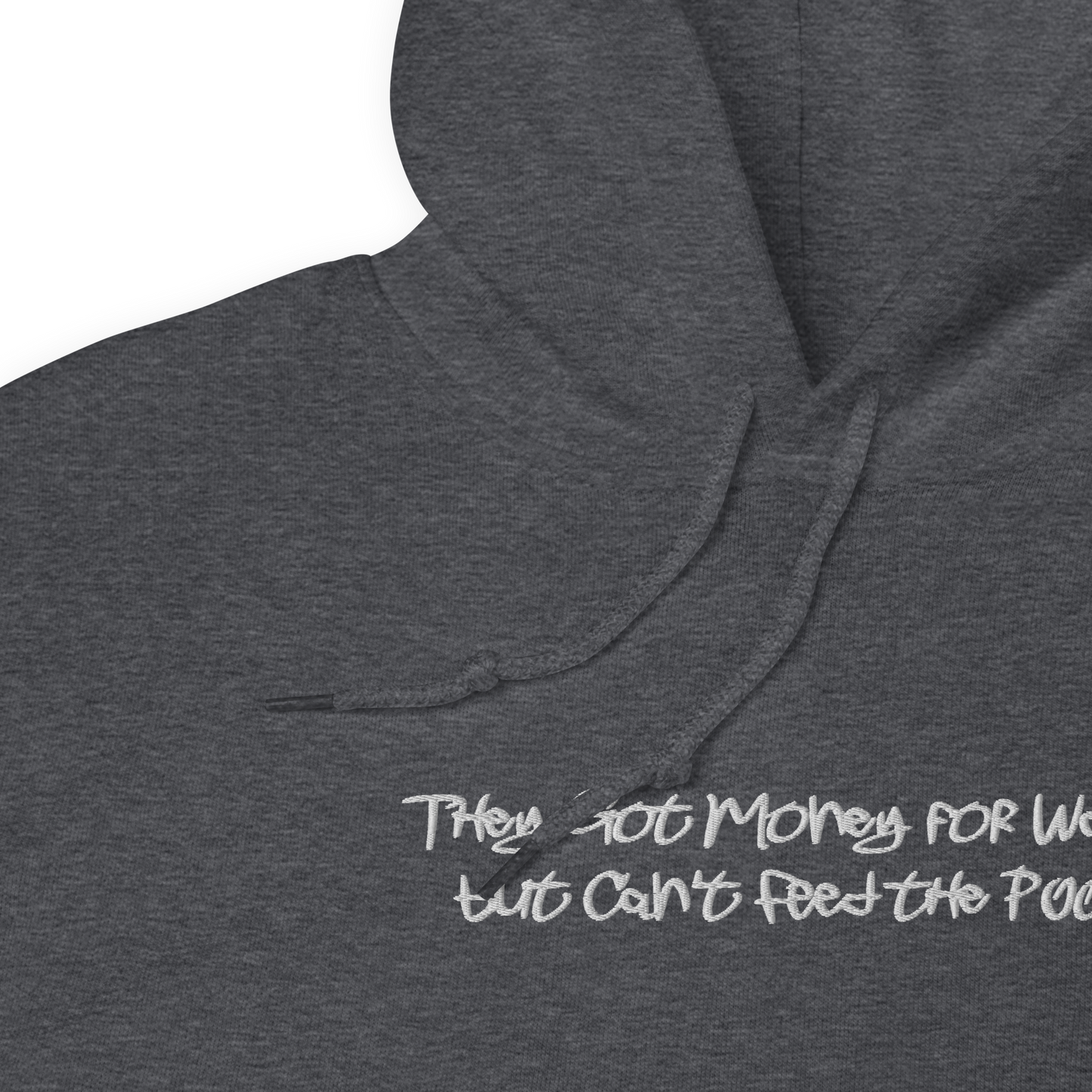 They Got Money for Wars... Embroidered Hoodie