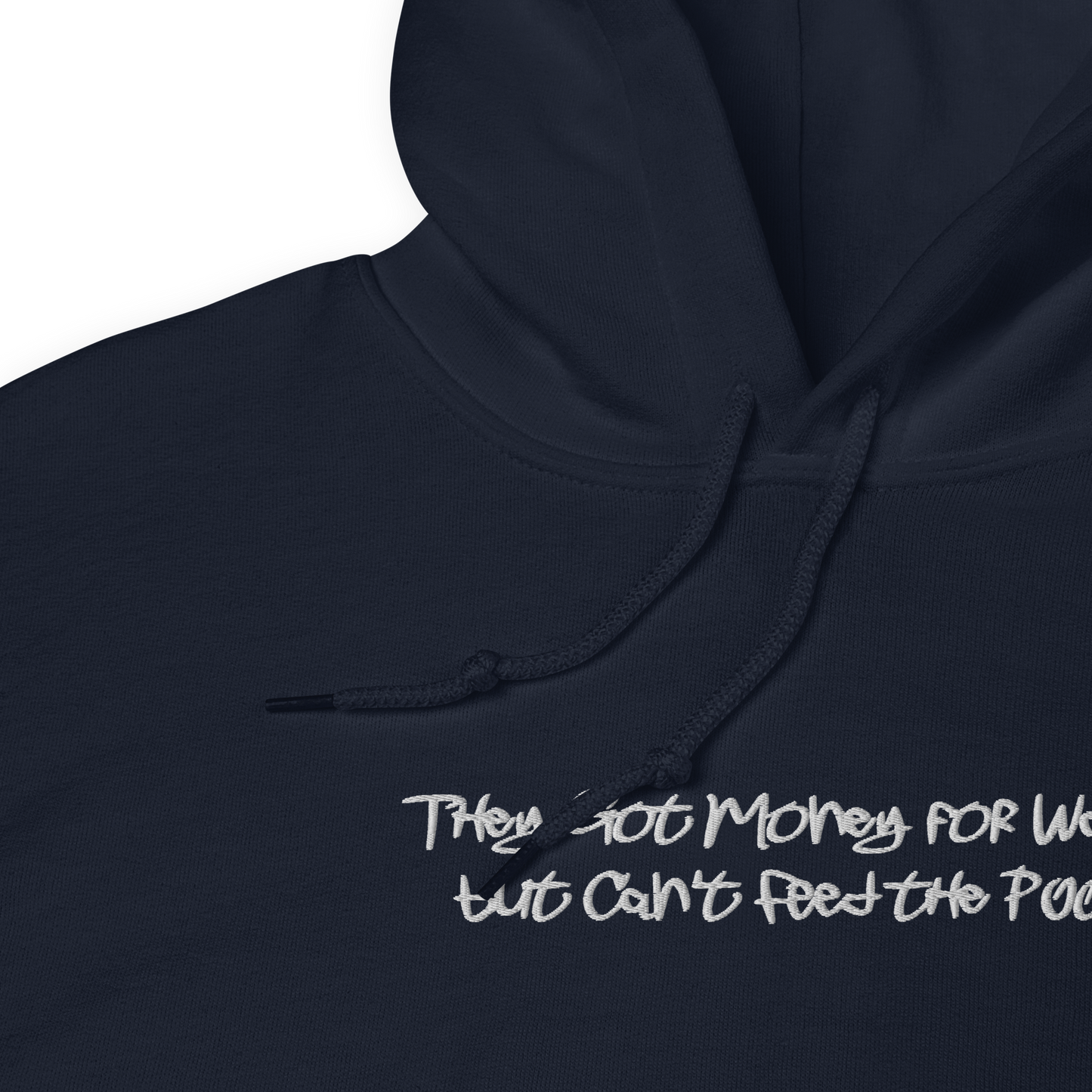 They Got Money for Wars... Embroidered Hoodie