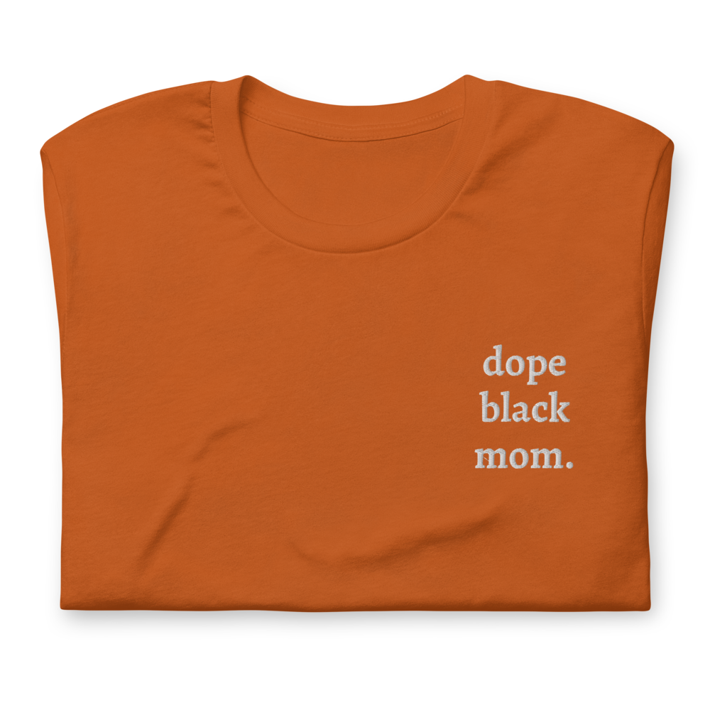 Dope Black Mom Embroidered T-Shirt