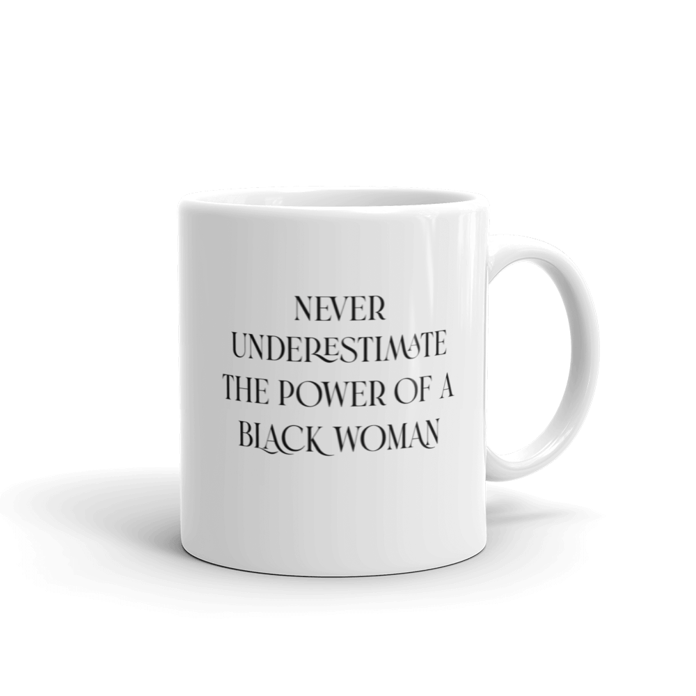 Never Underestimate the Power of a Black Woman Mug