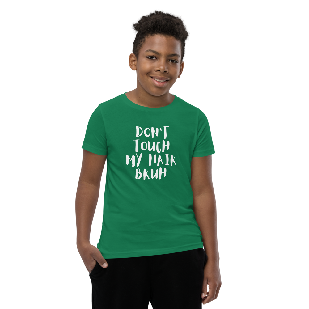 Don't Touch My Hair Bruh Youth T-Shirt